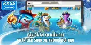 Bắn Cá Ăn Xu Miễn Phí - Nhận Liền 500k Xu Không Giới Hạn